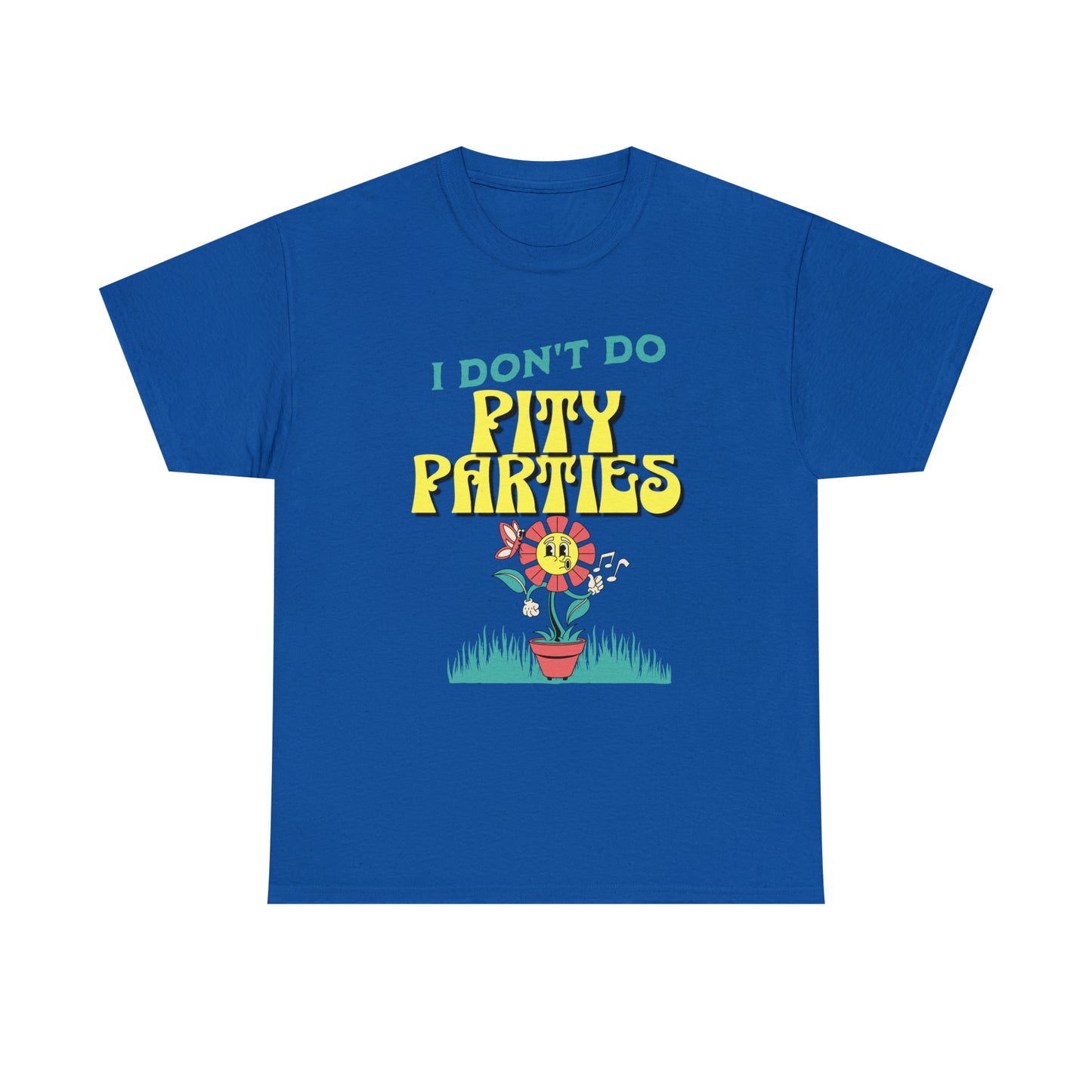 I Don't Do "Pity Parties"