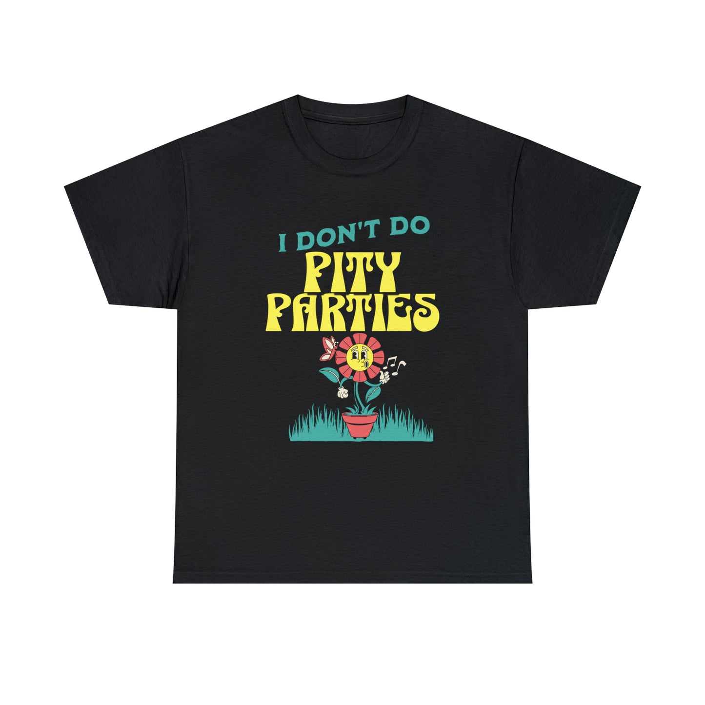 I Don't Do "Pity Parties"