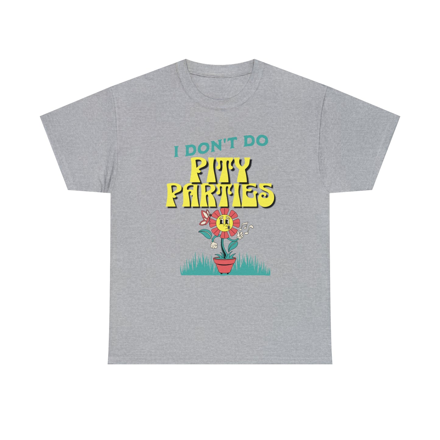 I Don't Do "Pity Parties"